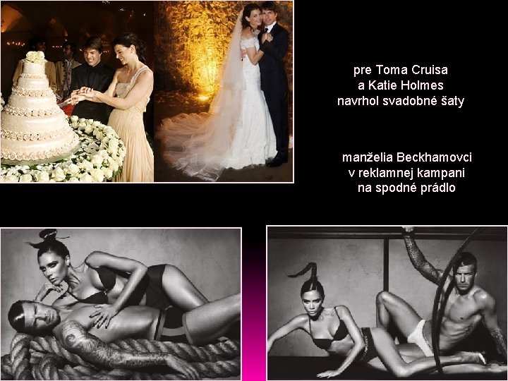 pre Toma Cruisa a Katie Holmes navrhol svadobné šaty manželia Beckhamovci v reklamnej kampani