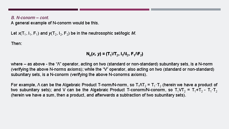 B. N-conorm – cont. A general example of N-conorm would be this. Let x(T