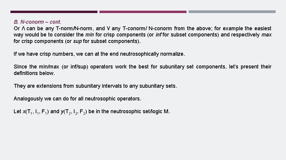 B. N-conorm – cont. Or / can be any T-norm/N-norm, and / any T-conorm/