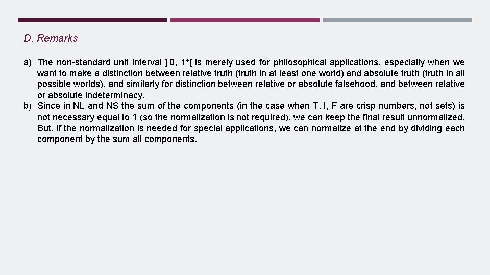 D. Remarks a) The non-standard unit interval ]-0, 1+[ is merely used for philosophical