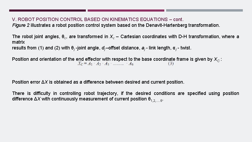 V. ROBOT POSITION CONTROL BASED ON KINEMATICS EQUATIONS – cont. Figure 2 illustrates a