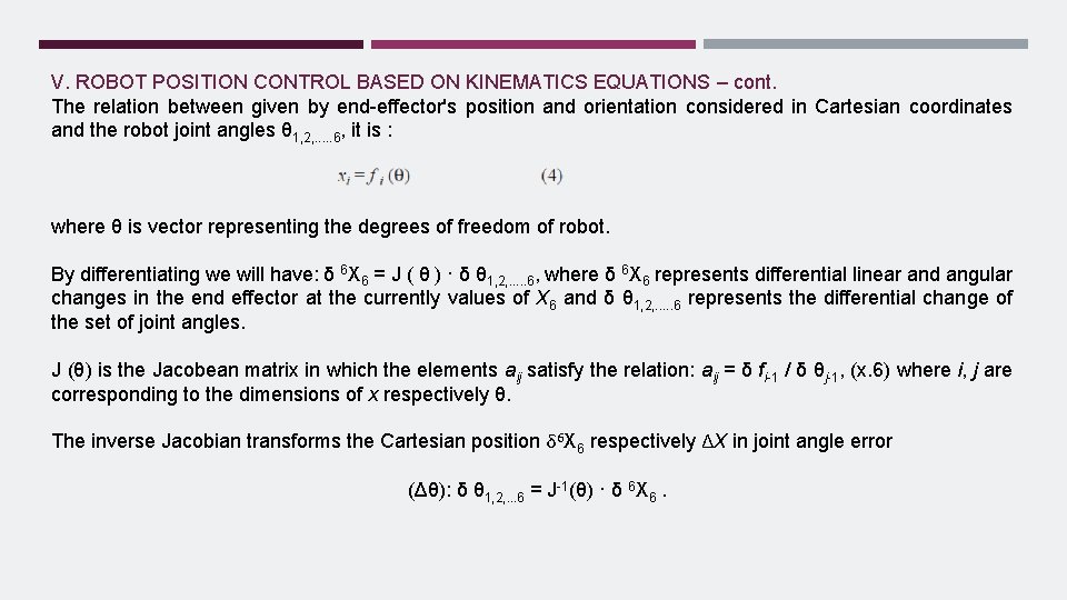 V. ROBOT POSITION CONTROL BASED ON KINEMATICS EQUATIONS – cont. The relation between given