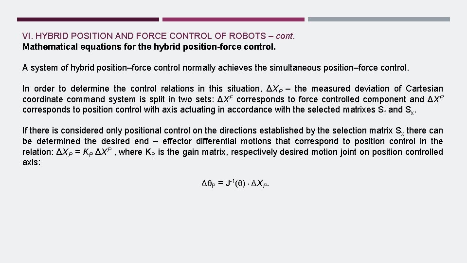 VI. HYBRID POSITION AND FORCE CONTROL OF ROBOTS – cont. Mathematical equations for the