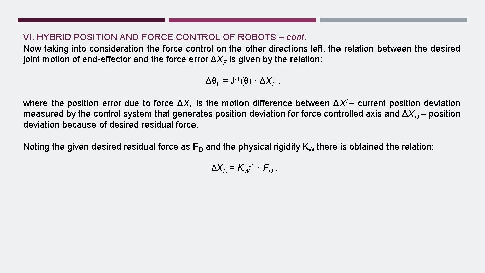 VI. HYBRID POSITION AND FORCE CONTROL OF ROBOTS – cont. Now taking into consideration