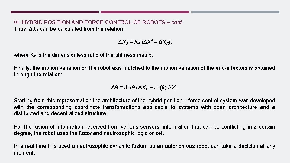 VI. HYBRID POSITION AND FORCE CONTROL OF ROBOTS – cont. Thus, ΔXF can be
