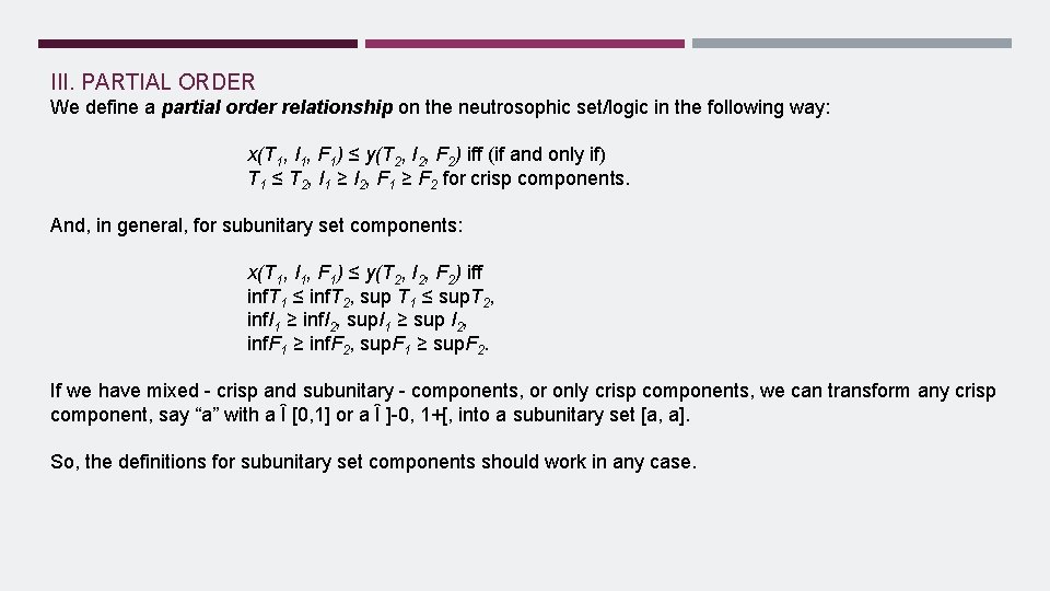 III. PARTIAL ORDER We define a partial order relationship on the neutrosophic set/logic in