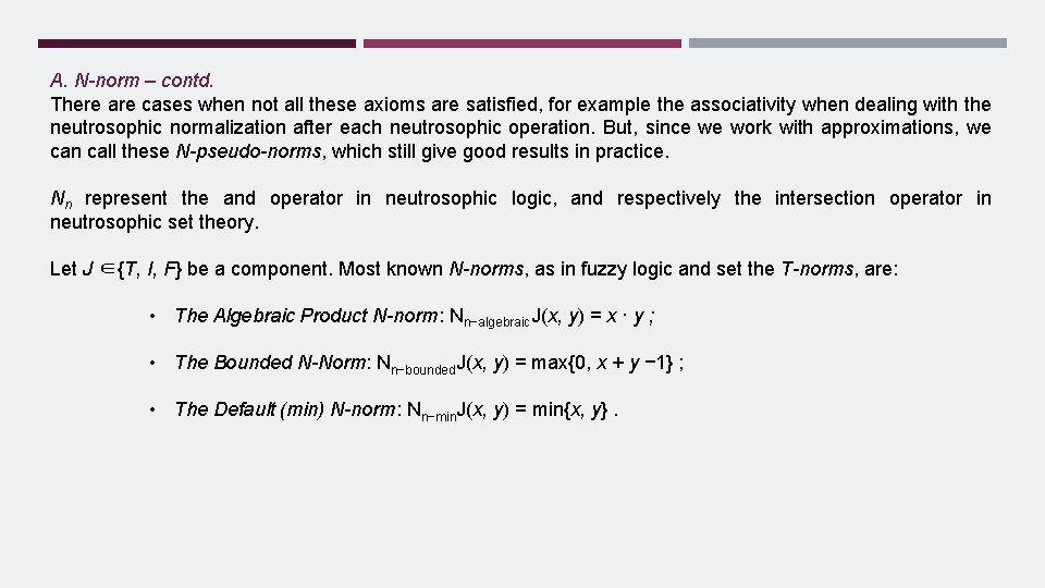 A. N-norm – contd. There are cases when not all these axioms are satisfied,