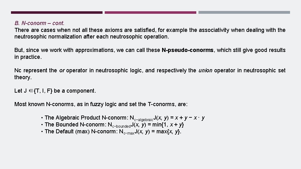 B. N-conorm – cont. There are cases when not all these axioms are satisfied,
