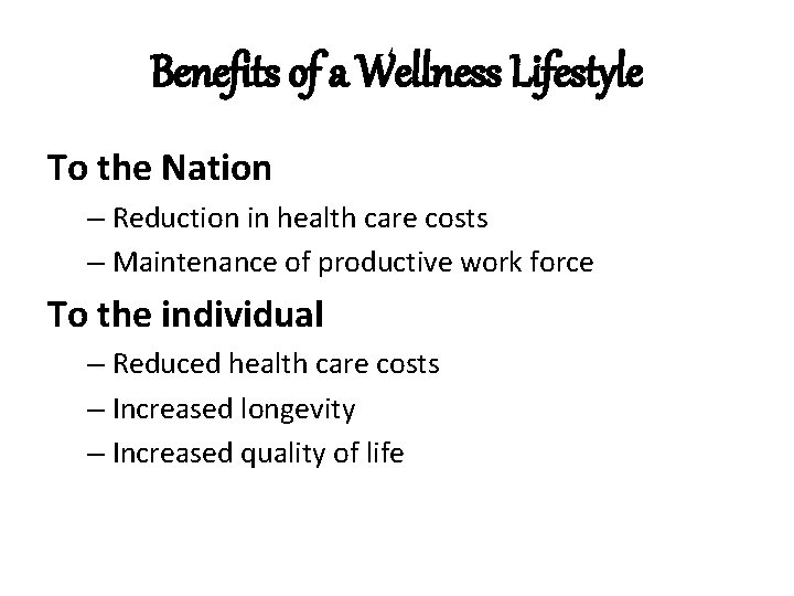 Benefits of a Wellness Lifestyle To the Nation – Reduction in health care costs