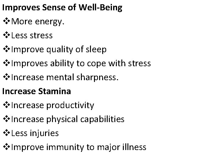 Improves Sense of Well-Being v. More energy. v. Less stress v. Improve quality of