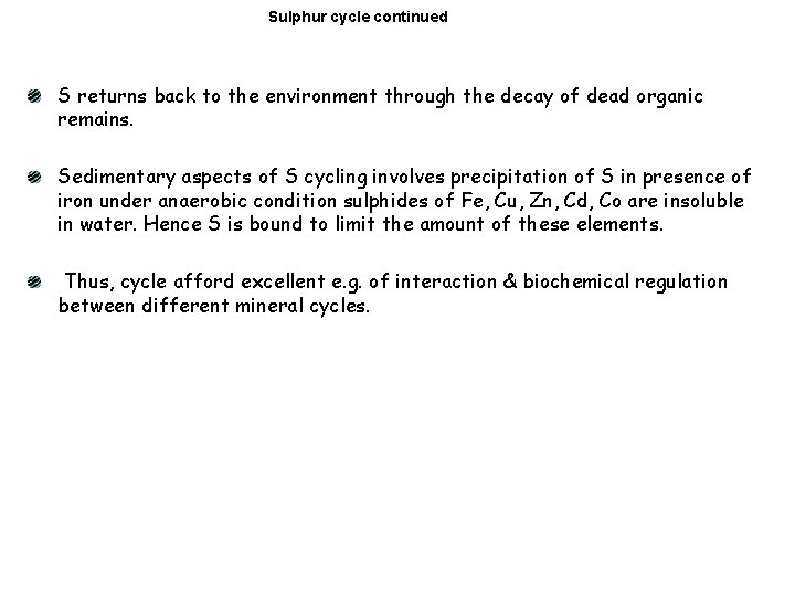 Sulphur cycle continued S returns back to the environment through the decay of dead