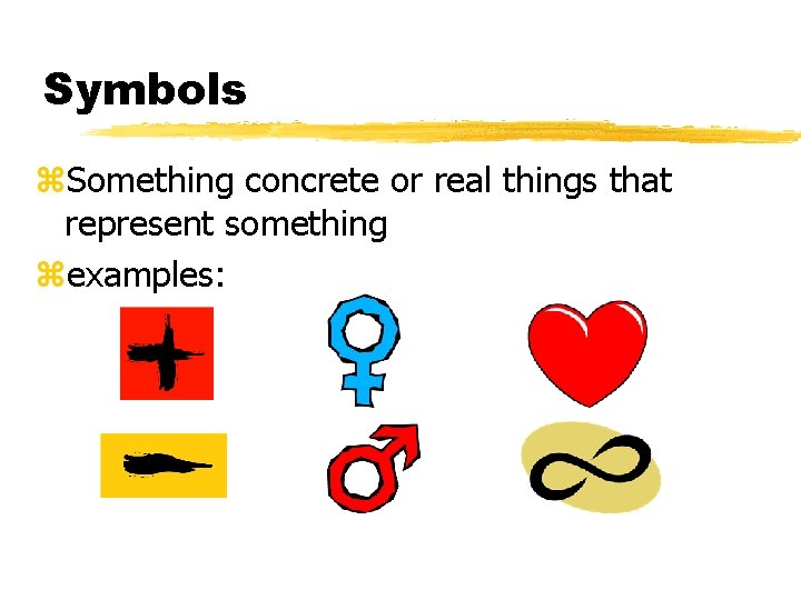 Symbols z. Something concrete or real things that represent something zexamples: 