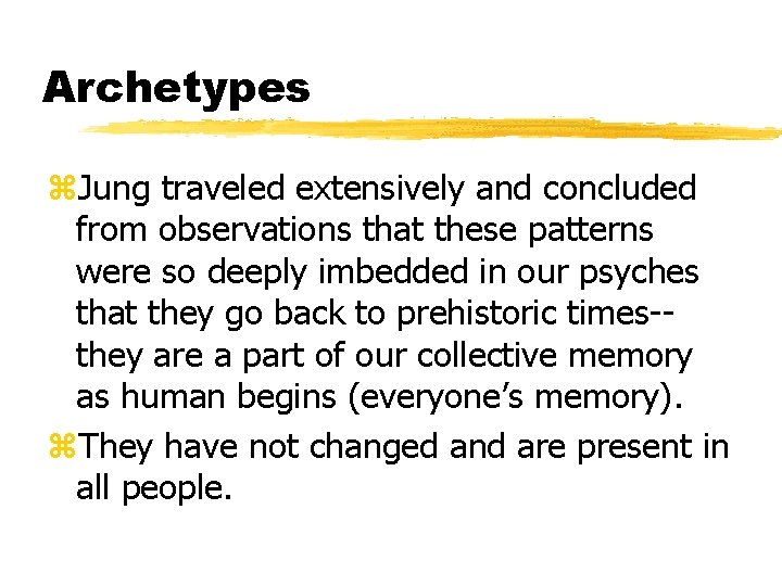 Archetypes z. Jung traveled extensively and concluded from observations that these patterns were so