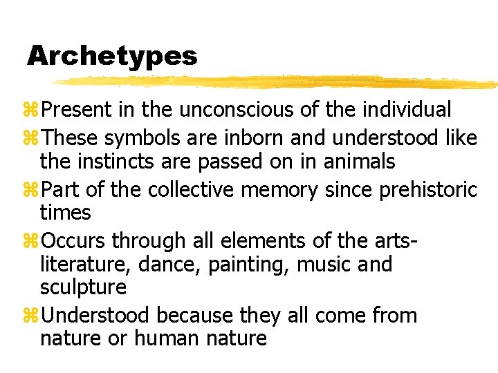 Archetypes z. Present in the unconscious of the individual z. These symbols are inborn