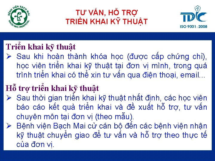 TƯ VẤN, HỖ TRỢ TRIỂN KHAI KỸ THUẬT Triển khai kỹ thuật Ø Sau