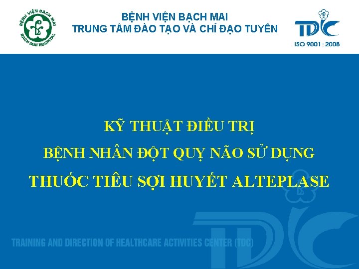 BỆNH VIỆN BẠCH MAI TRUNG T M ĐÀO TẠO VÀ CHỈ ĐẠO TUYẾN KỸ