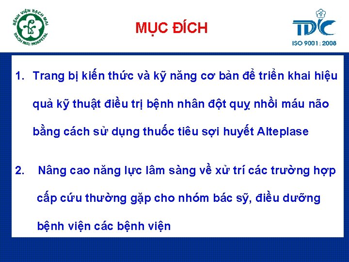 MỤC ĐÍCH 1. Trang bị kiến thức và kỹ năng cơ bản để triển