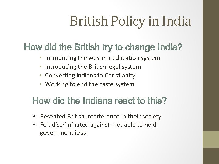 British Policy in India • • Introducing the western education system Introducing the British