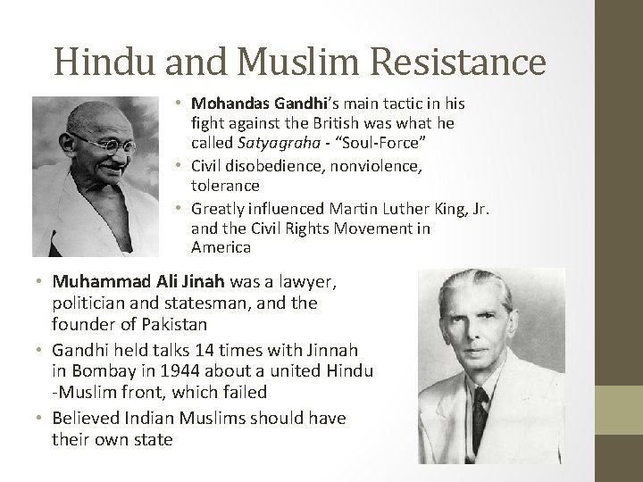 Hindu and Muslim Resistance • Mohandas Gandhi’s main tactic in his fight against the