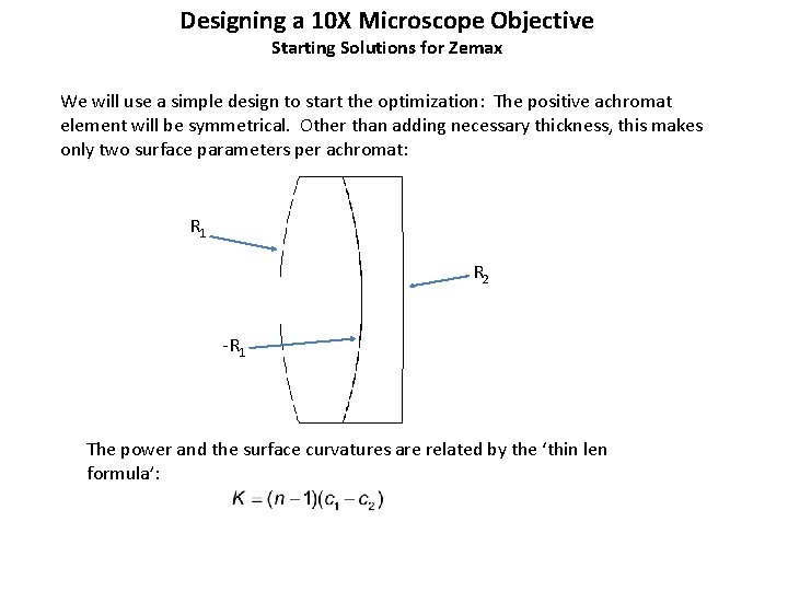 Designing a 10 X Microscope Objective Starting Solutions for Zemax We will use a