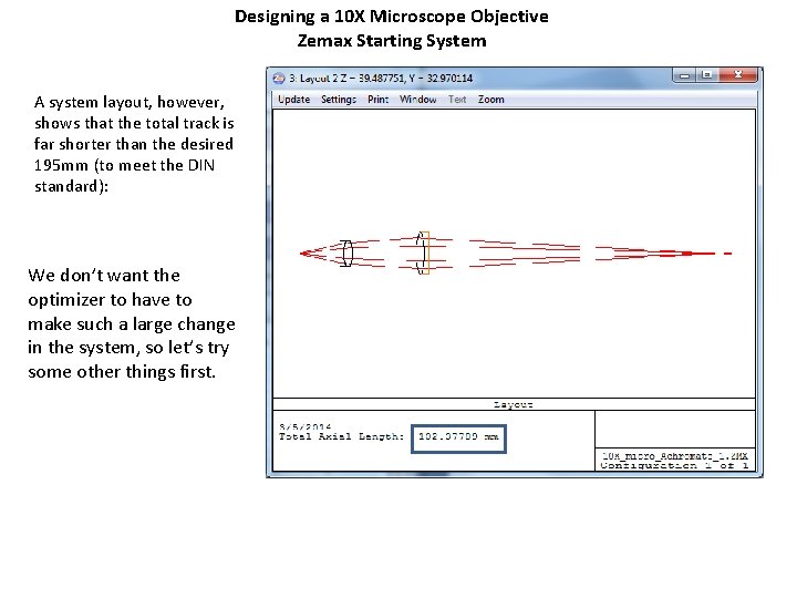 Designing a 10 X Microscope Objective Zemax Starting System A system layout, however, shows