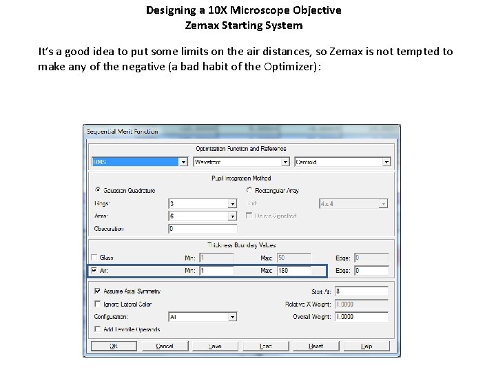 Designing a 10 X Microscope Objective Zemax Starting System It’s a good idea to