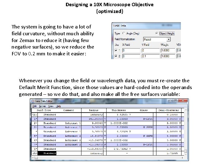 Designing a 10 X Microscope Objective (optimized) The system is going to have a