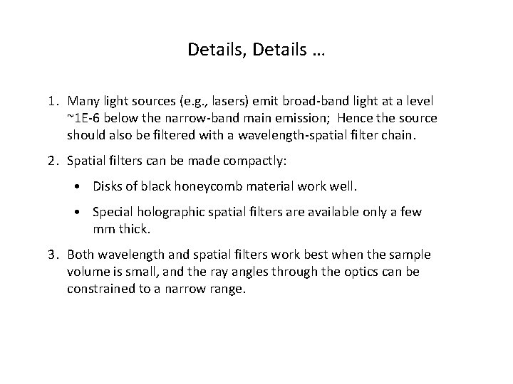 Details, Details … 1. Many light sources (e. g. , lasers) emit broad-band light