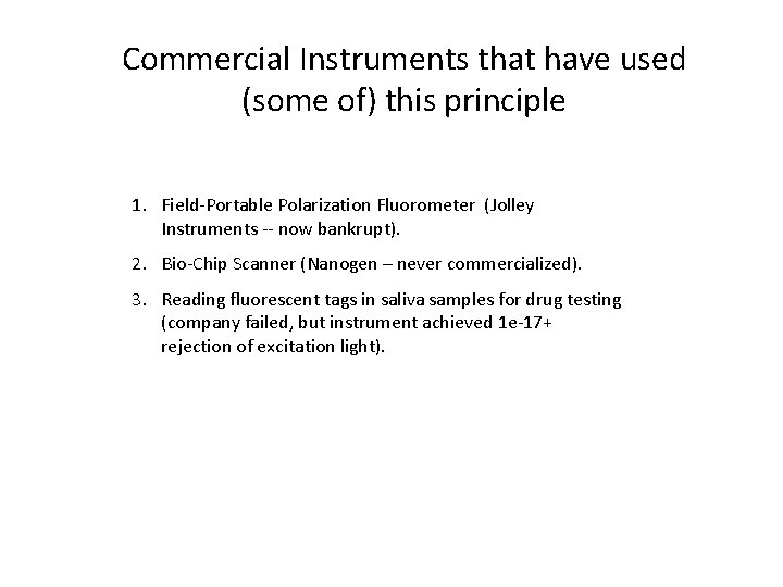 Commercial Instruments that have used (some of) this principle 1. Field-Portable Polarization Fluorometer (Jolley