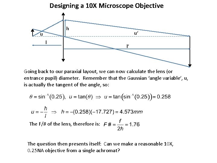 Designing a 10 X Microscope Objective h u l u’ l’ Going back to