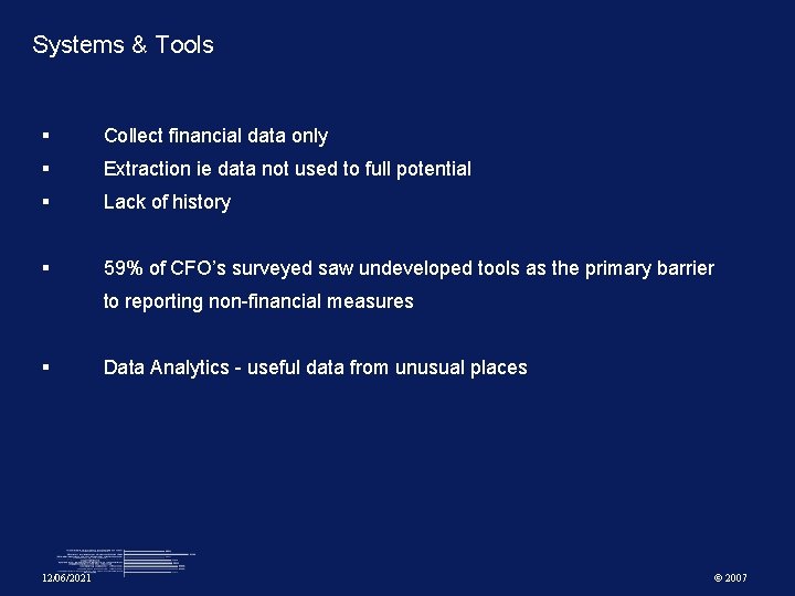 Systems & Tools § Collect financial data only § Extraction ie data not used