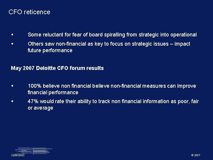 CFO reticence § Some reluctant for fear of board spiralling from strategic into operational