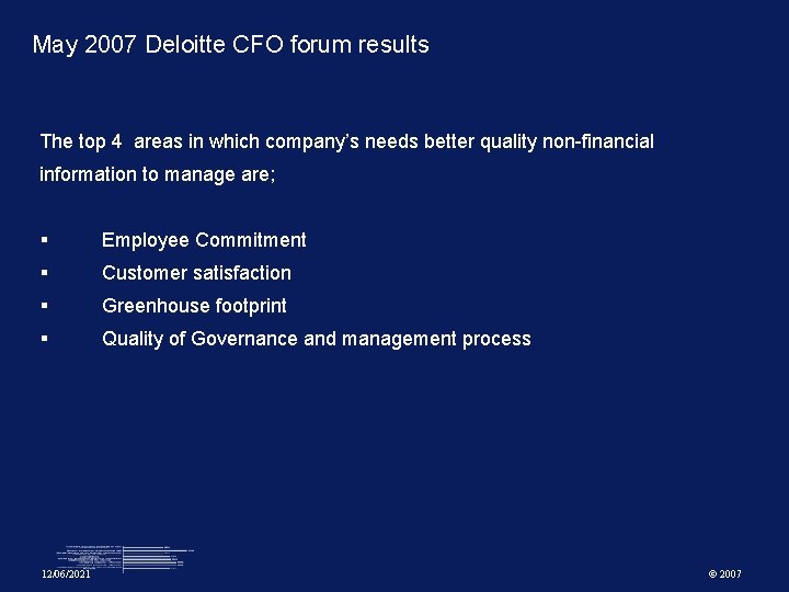 May 2007 Deloitte CFO forum results The top 4 areas in which company’s needs