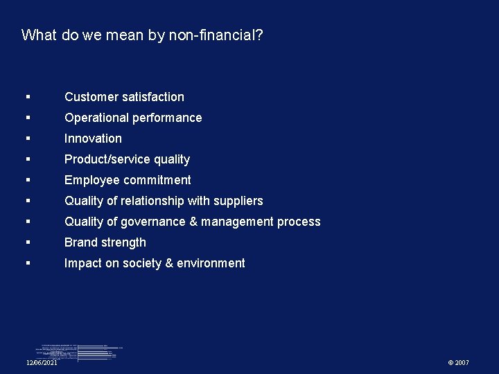 What do we mean by non-financial? § Customer satisfaction § Operational performance § Innovation