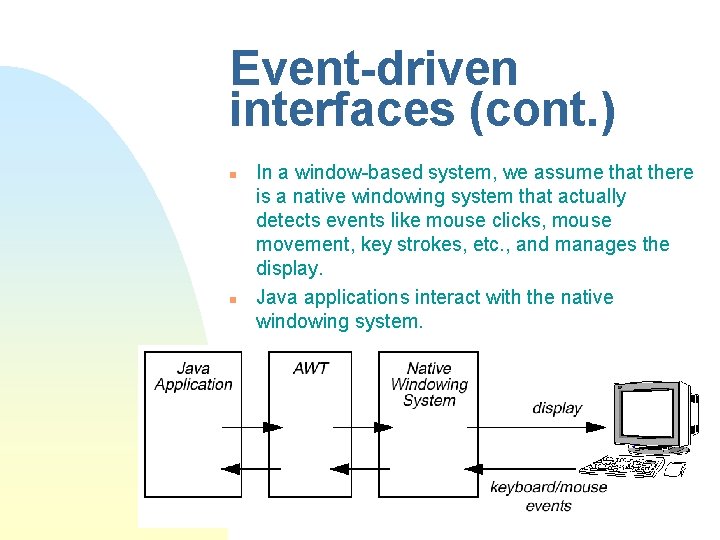 Event-driven interfaces (cont. ) n n In a window-based system, we assume that there Event-driven interfaces (cont. ) n n In a window-based system, we assume that there