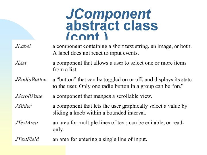 JComponent abstract class (cont. ) JComponent abstract class (cont. )