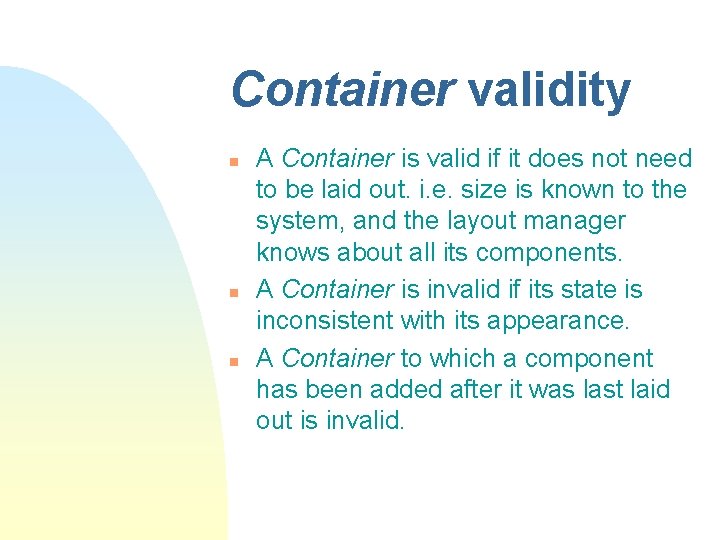 Container validity n n n A Container is valid if it does not need Container validity n n n A Container is valid if it does not need