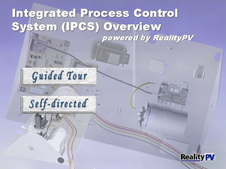 Integrated Process Control System (IPCS) Overview powered by Reality. PV 