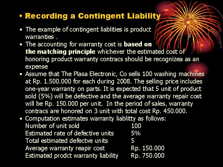  • Recording a Contingent Liability • The example of contingent liablities is product