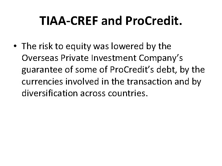 TIAA-CREF and Pro. Credit. • The risk to equity was lowered by the Overseas