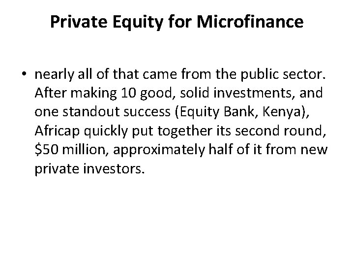 Private Equity for Microfinance • nearly all of that came from the public sector.