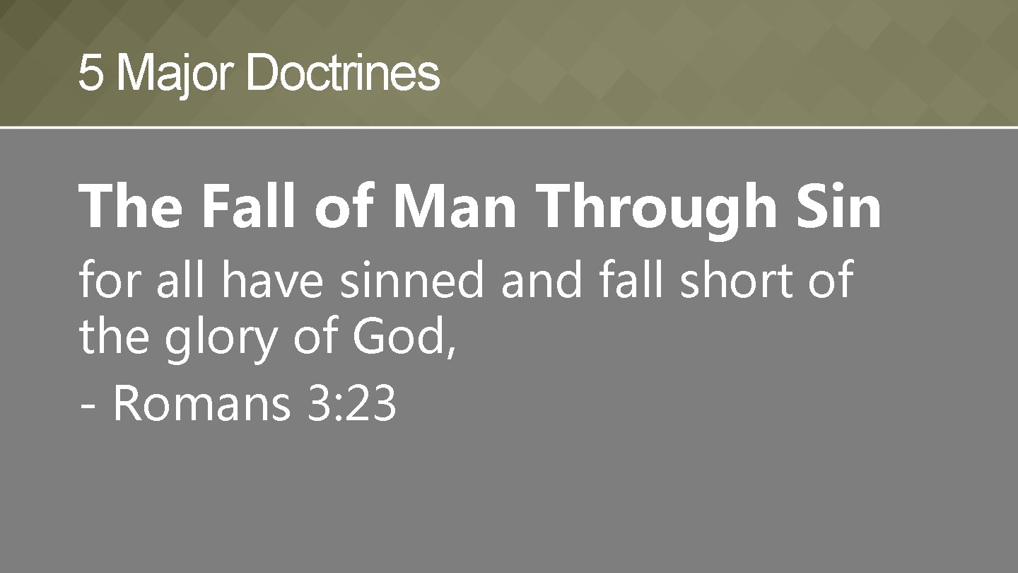 5 Major Doctrines The Fall of Man Through Sin for all have sinned and