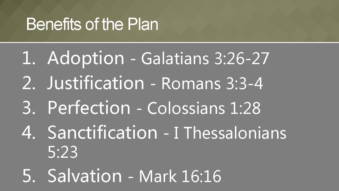 Benefits of the Plan 1. 2. 3. 4. Adoption - Galatians 3: 26 -27