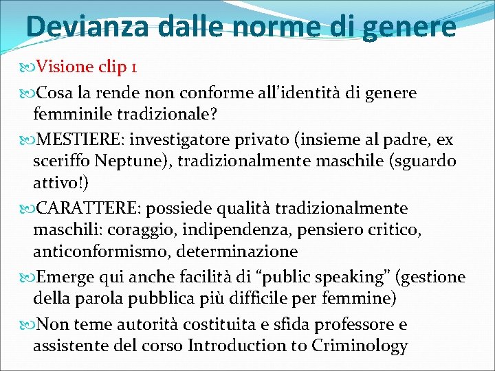 Devianza dalle norme di genere Visione clip 1 Cosa la rende non conforme all’identità