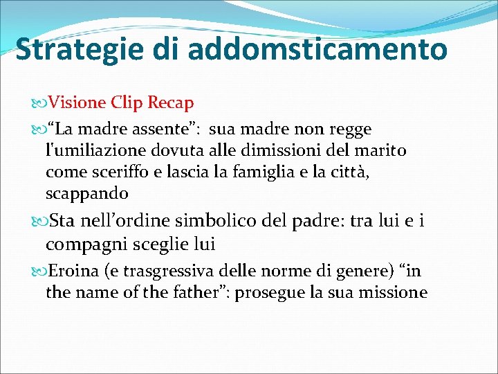 Strategie di addomsticamento Visione Clip Recap “La madre assente”: sua madre non regge l'umiliazione