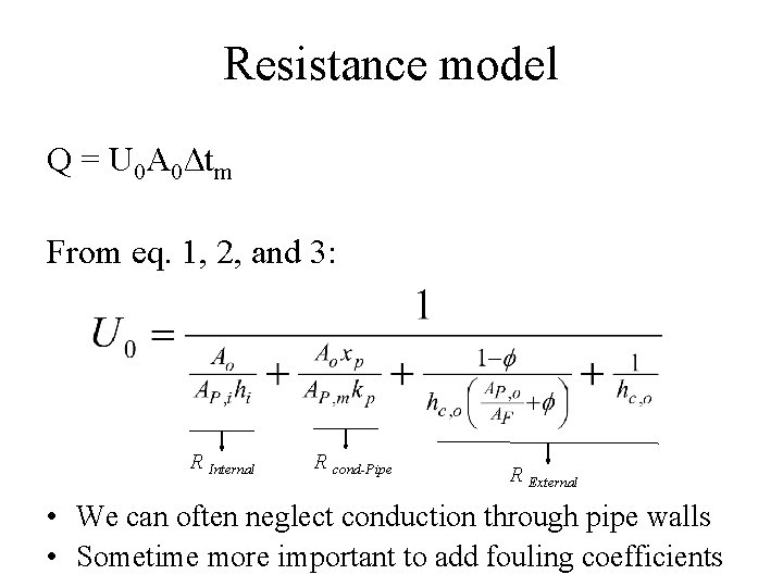 Resistance model Q = U 0 A 0Δtm From eq. 1, 2, and 3: