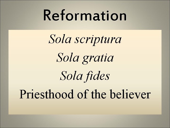 Reformation Sola scriptura Sola gratia Sola fides Priesthood of the believer 