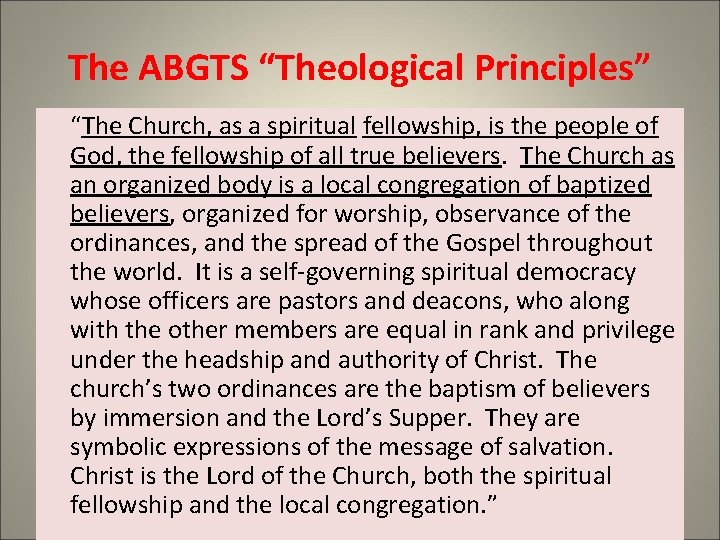 The ABGTS “Theological Principles” “The Church, as a spiritual fellowship, is the people of