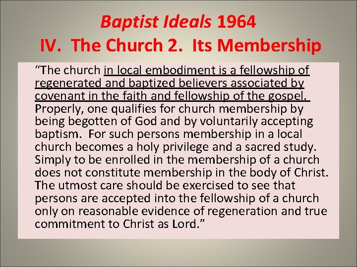 Baptist Ideals 1964 IV. The Church 2. Its Membership “The church in local embodiment