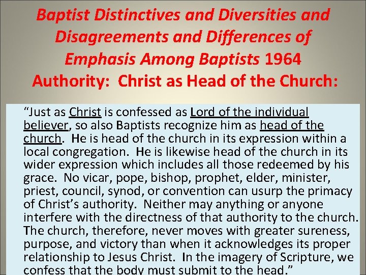 Baptist Distinctives and Diversities and Disagreements and Differences of Emphasis Among Baptists 1964 Authority: